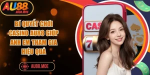 Bí Quyết Chơi Casino AU88